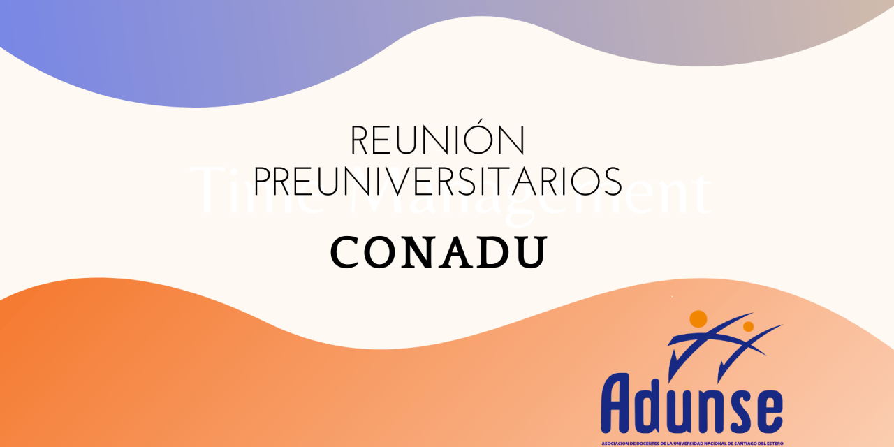 REUNIÓN PREUNIVERSITARIOS-CONADU